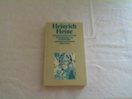 Heinrich Heine. Ästhetisch-politische Profile: Herausgegeben von Gerhard Höhn (suhrkamp taschenbuch)