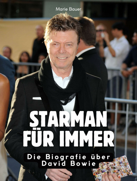 Starman für immer: Die Biografie über David Bowie. Komplett in Farbe