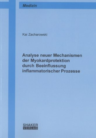 Analyse neuer Mechanismen der Myokardprotektion durch Beeinflussung inflammatorischer Prozesse