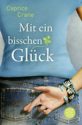 Mit ein bisschen Glück: Roman