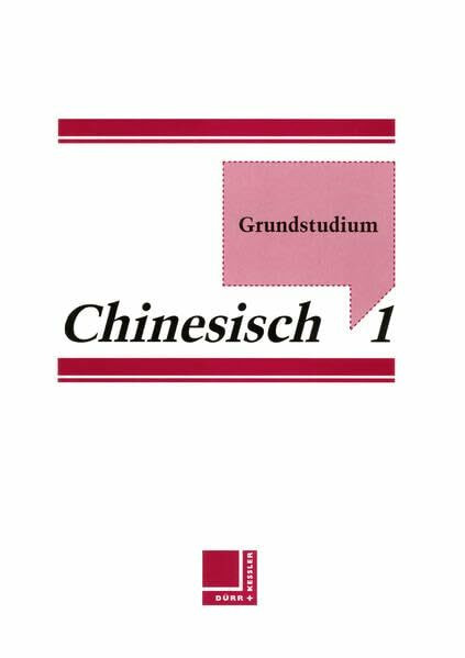 Grundstudium Chinesisch 1: Band 1