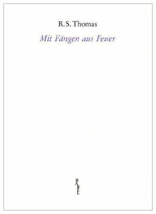 Mit Fängen aus Feuer: Ausgewählte Gedichte aus sechs Jahrzehnten. Engl. /Dt. Mit Fängen aus Feuer: Ausgewählte Gedichte aus sechs Jahrzehnten. Engl. /Dt.