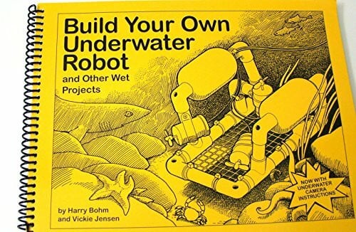 Build Your Own Underwater Robot