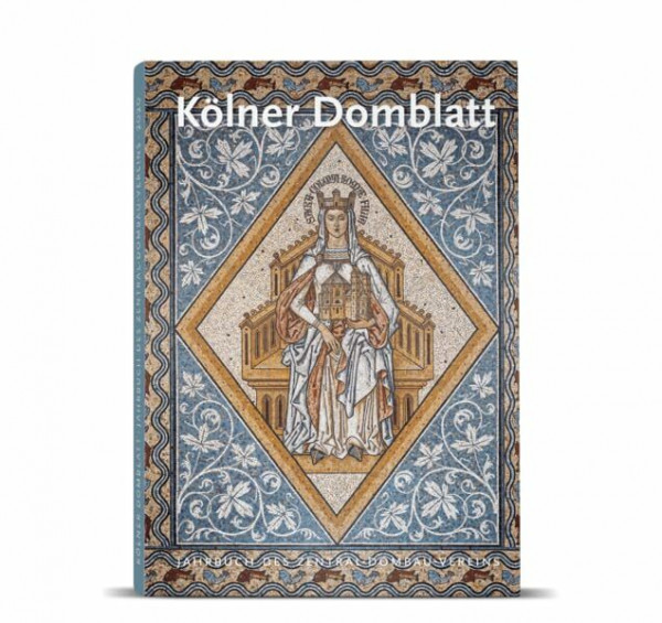 Kölner Domblatt 2020: Jahrbuch des Zentral-Dombau-Vereins zu Köln (Kölner Domblatt: Jahrbuch des Zentral-Dombau-Vereins)