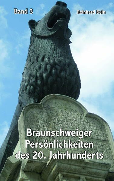 Braunschweiger Persönlichkeiten der 20. Jahrhunderts - Band 3