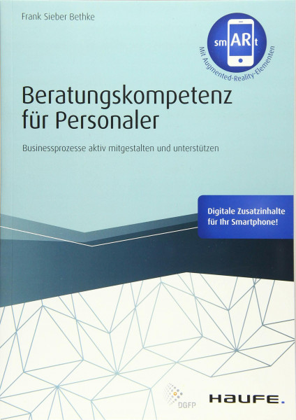 Beratungskompetenz für Personaler: Businessprozesse aktiv mitgestalten und unterstützen (Haufe Fachbuch)