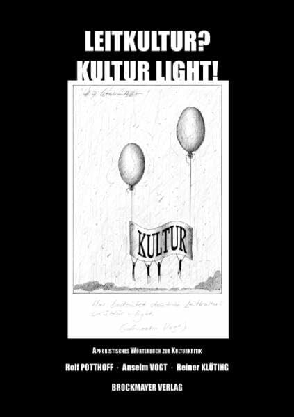 Leitkultur? - Kultur light!: Aphoristisches Wörterbuch zur Kulturkritik