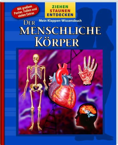 Der Menschliche Körper - Ziehen, Staunen, Entdecken, Wissensbuch mit Klappen und Poster, Hologrammbild