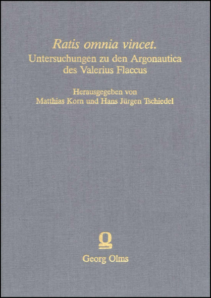 Ratis omnia vincet: Untersuchungen zu den Argonautica des Valerius Flaccus (Spudasmata: Studien zur klassischen Philologie und ihren Grenzgebieten)