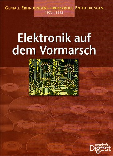 1975-1985 Elektronik auf dem Vormarsch (Geniale Erfindungen - Großartige Entdeckungen)