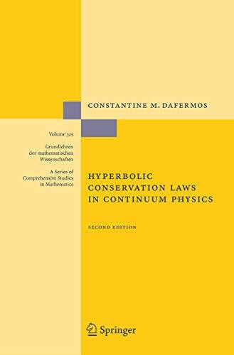 Hyperbolic Conservation Laws in Continuum Physics (Grundlehren der mathematischen Wissenschaften, 325, Band 325)