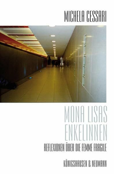 Mona Lisas Enkelinnen: Reflexionen über die femme fragile