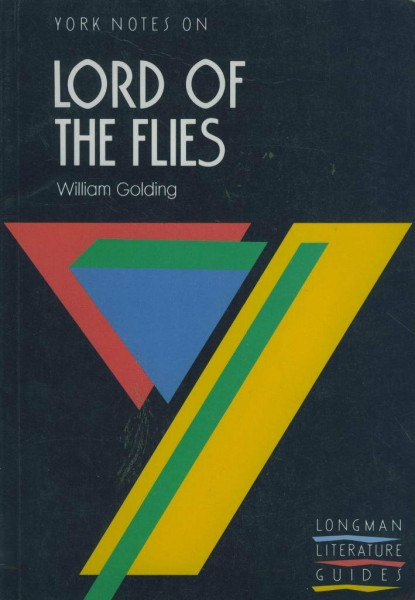 York Notes on William Golding's "Lord of the Flies" (Longman Literature Guides)