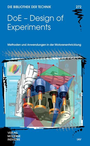 DoE - Design of Experiments: Methoden und Anwendungen in der Motorentwicklung (Die Bibliothek der Technik (BT))