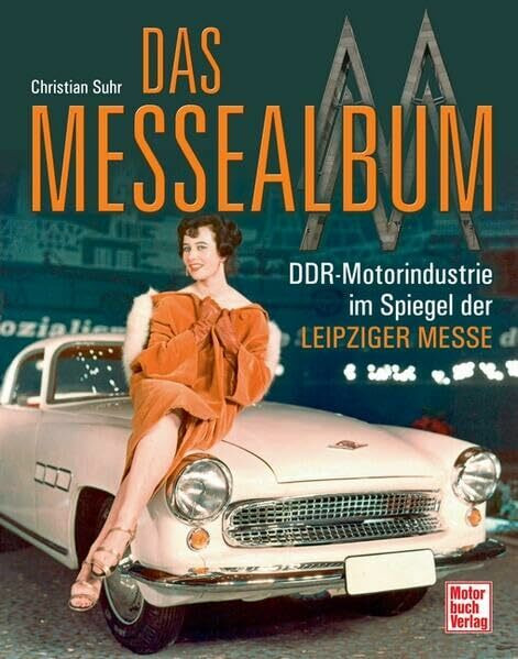 Das Messealbum: DDR-Motorenindustrie im Spiegel der Leipziger Messe