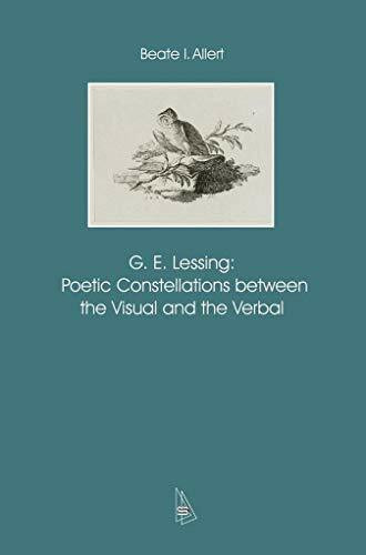 G. E. Lessing: Poetic Constellations between the Visual and the Verbal (Hermeia / Grenzüberschreitende Studien zur Literatur- und Kulturwissenschaft)