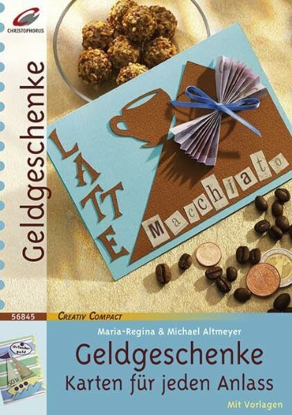 Geldgeschenke: Karten für jeden Anlass (Creativ Compact)