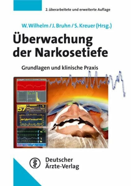 Überwachung der Narkosetiefe 2. Auflage: Grundlagen und klinische Praxis