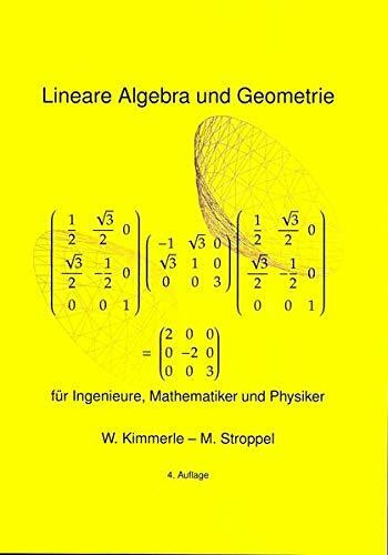 Lineare Algebra und Geometrie: für Ingenieure, Mathematiker und Physiker
