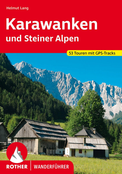 Karawanken und Steiner Alpen: 53 Touren mt GPS-Tracks (Rother Wanderführer)