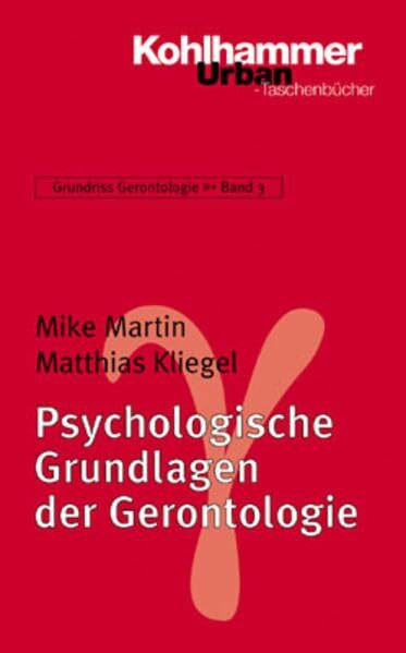 Psychologische Grundlagen der Gerontologie (Grundriss Gerontologie)