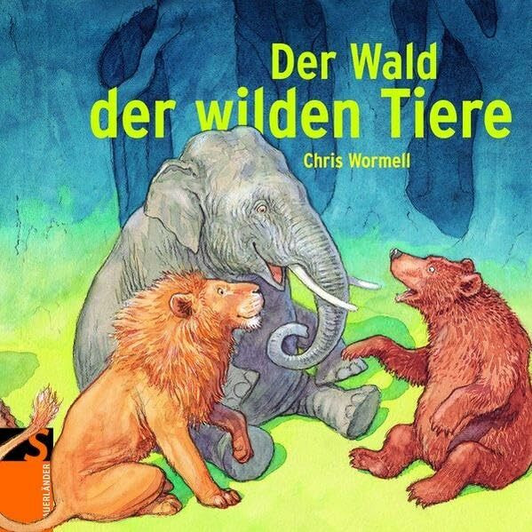 Der Wald der wilden Tiere (Sauerländer Bilderbuch)