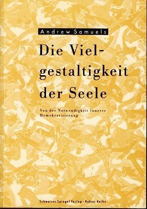 Vielgestaltigkeit der Seele: Von der Notwendigkeit innerer Demokratisierung