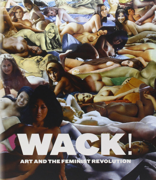 WACK!: Art and the Feminist Revolution