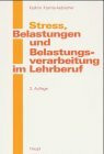 Stress, Belastung und Belastungsverarbeitung im Lehrberuf
