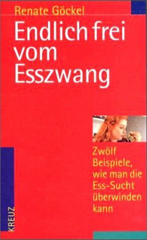 Endlich frei vom Eßzwang