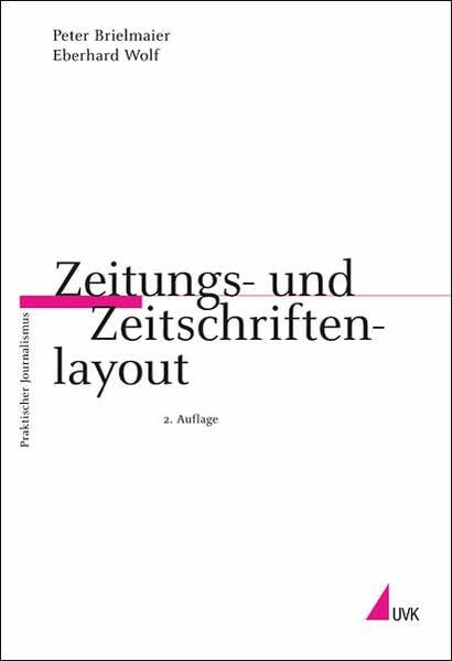 Zeitungs- und Zeitschriftenlayout (Praktischer Journalismus)