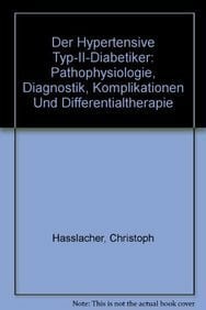 Der hypertensive Typ-II-Diabetiker: Pathophysiologie, Diagnostik, Komplikationen und Differentialtherapie