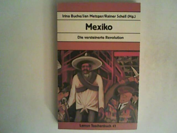 Lamuv Taschenbücher, Bd.41, Mexiko: Die versteinerte Revolution
