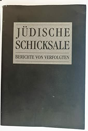 Jüdische Schicksale. Berichte von Verfolgten.