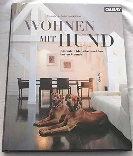 Wohnen mit Hund: Besondere Menschen und ihre besten Freunde