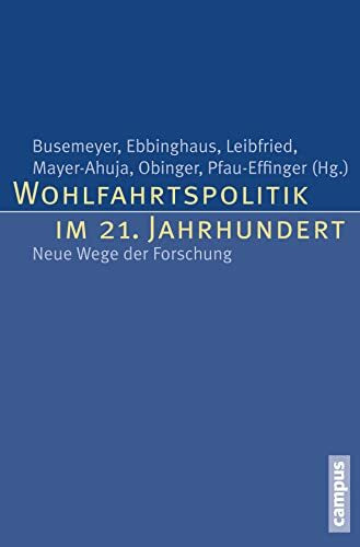 Wohlfahrtspolitik im 21. Jahrhundert: Neue Wege der Forschung