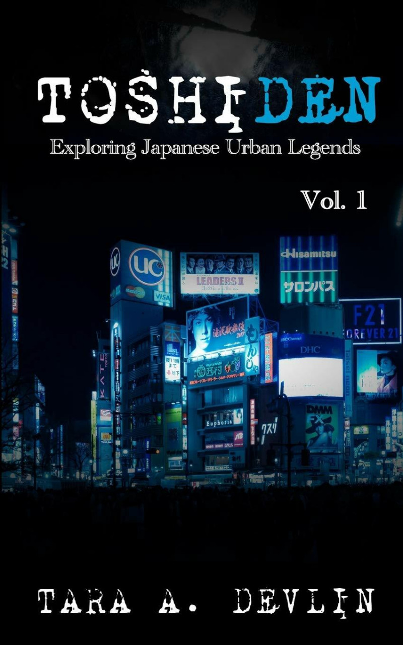 Independently published Toshiden, Exploring Japanese Urban Legends, Volume One