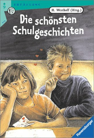 Die schönsten Schulgeschichten (Ravensburger Taschenbücher)