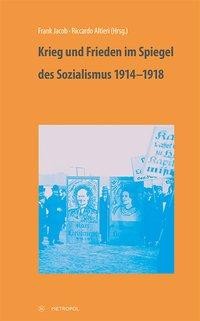 Krieg und Frieden im Spiegel des Sozialismus 1914-1918