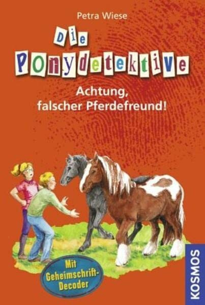 Die Ponydetektive, 4, Achtung, falscher Pferdefreund! (4): Mit Geheimschrift-Decoder