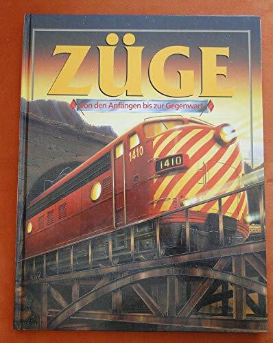 Züge: Von den Anfängen bis zur Gegenwart