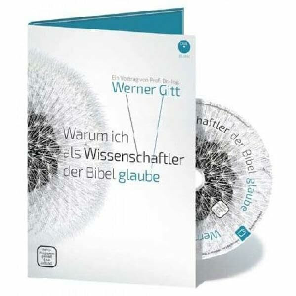 Warum ich als Wissenschaftler der Bibel glaube: Ein Vortrag von Prof. Dr.-Ing. Werner Gitt