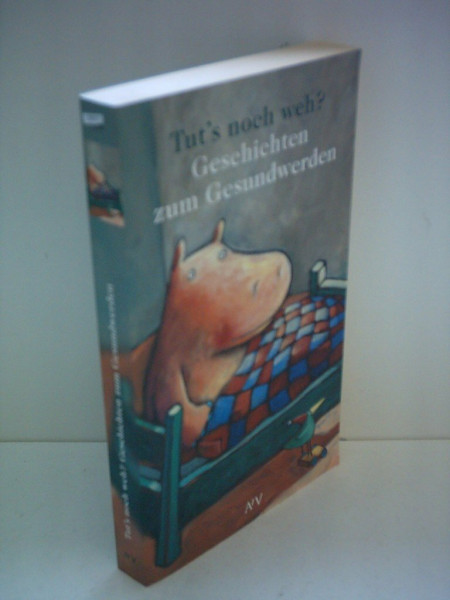 Tut's noch weh?: Geschichten zum Gesundwerden (Aufbau Taschenbücher)