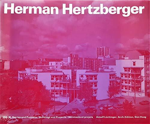 "Herman Hertzberger. 1959-1986, Bauten und Projekte / Buildings and Projects / Bâtiments et projets"