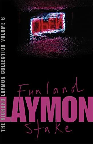 The Richard Laymon Collection Volume 6: Funland & The Stake