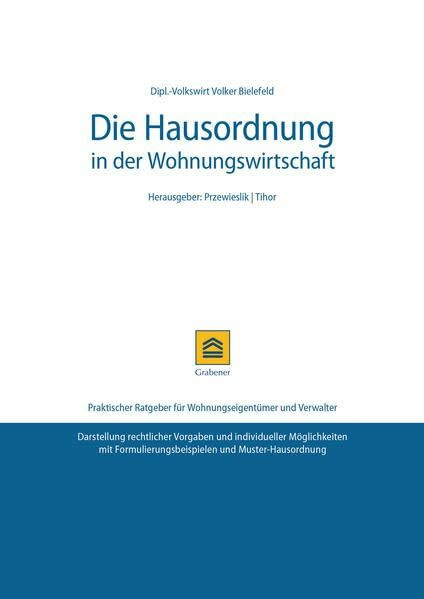 Die Hausordnung in der Wohnungswirtschaft: Praktischer Ratgeber für Wohnungseigentümer und Verwalter