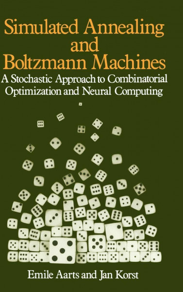 Simulated Annealing and Boltzmann Machines: A Stochastic Approach to Combinatorial Optimization and Neural Computing (Wiley Series in Discrete Mathematics & Optimization)
