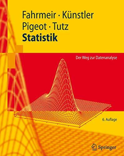 Statistik: Der Weg zur Datenanalyse (Springer-Lehrbuch)