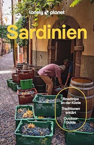 LONELY PLANET Reiseführer Sardinien: Eigene Wege gehen und Einzigartiges erleben.