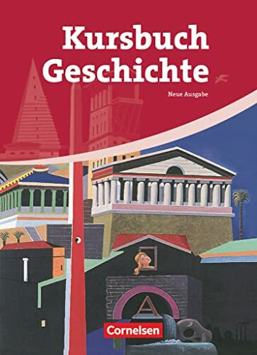 Kursbuch Geschichte - Allgemeine Ausgabe - Ausgabe 2009: Von der Antike bis zur Gegenwart - Schulbuch